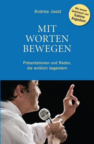 Паперова книга «Mit Worten Bewegen: Präsentationen und Reden, die wirklich begeistern», автор Андреа Юст - фото №1