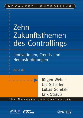 Бумажная книга «Die zehn Zukunftsthemen des Controllings: Innovationen, Trends und Herausforderungen», авторов Эрик Штраус, Юрген Вебер - фото №1