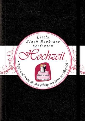 Бумажная книга «Das Little Black Book der Perfekten Hochzeit: Tipps und Tricks für den Gelungenen Start ins Eheglück», автор Карин Ульбрих-Дюрпорт - фото №1