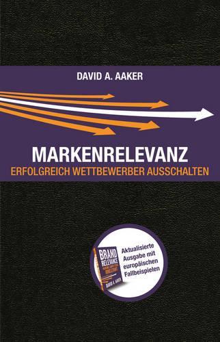 Бумажная книга «Markenrelevanz: Erfolgreich Wettbewerber ausschalten», автор Дэвид А. Аакер - фото №1