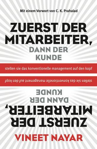 Бумажная книга «Zuerst der Mitarbeiter, dann der Kunde Stellen Siedas konventionelle Management auf den Kopf», автор Винит Найяр - фото №1