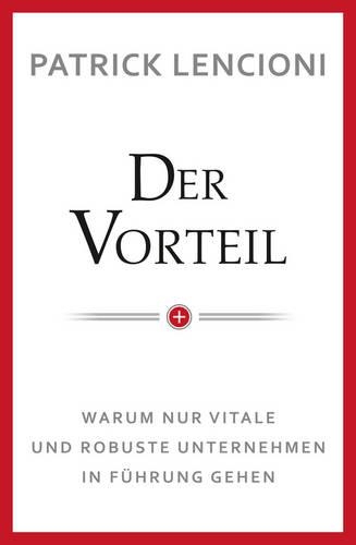 Паперова книга «Der Vorteil: Warum nur vitale und robuste Unternehmen in Fuhrung gehen», автор Патрік М. Ленсіоні - фото №1
