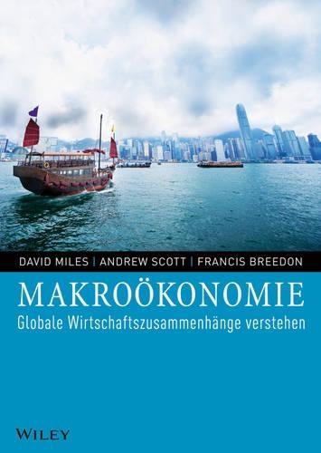Бумажная книга «Makroökonomie: Globale Wirtschaftszusammenhänge verstehen», авторов Эндрю Скотт, Дэвид Майлз, Фрэнсис Бридон - фото №1