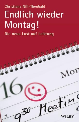 Паперова книга «Endlich wieder Montag!: Die neue Lust auf Leistung», автор Крістіан Нілль-Теобальд - фото №1