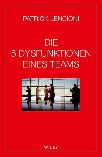 Паперова книга «Die 5 Dysfunktionen eines Teams», авторів Андреас Шиберле, Патрік М. Ленсіоні - фото №1
