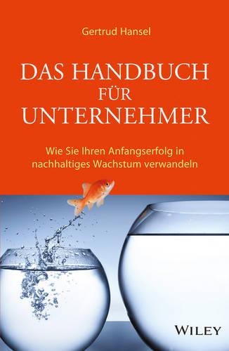 Бумажная книга «Das Handbuch für Unternehmer: Wie Sie Ihren Anfangserfolg in nachhaltiges Wachstum verwandeln», автор Гертруда Ганзель - фото №1