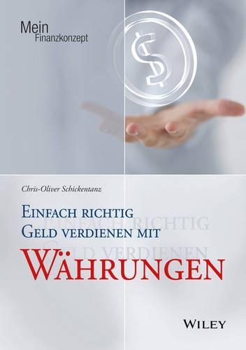 Паперова книга «Einfach richtig Geld verdienen mit Währungen», автор Кріс-Олівер Шикентанс - фото №1