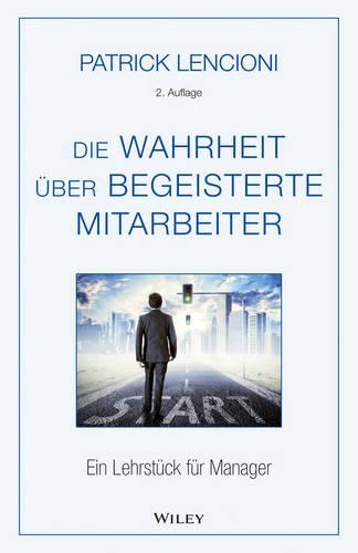 Паперова книга «Die Wahrheit über begeisterte Mitarbeiter: Ein Lehrstück für Manager», авторів Бріджит Дьоберт, Патрік М. Ленсіоні - фото №1