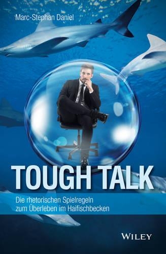 Бумажная книга «Tough Talk: Die rhetorischen Spielregeln zum Überleben im Haifischbecken», автор Марк-Стефан Даниэль - фото №1