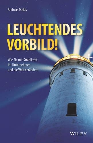 Бумажная книга «Leuchtendes Vorbild!: Wie Sie mit Strahlkraft Ihr Unternehmen und die Welt verändern», автор Андреас Дудас - фото №1