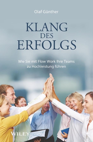 Паперова книга «Klang des Erfolgs: Wie Sie mit Flow Work Ihre Teams zur Hochleistung führen», автор Олаф Гюнтер - фото №1