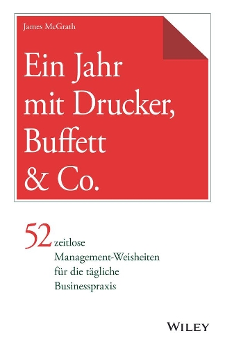 Бумажная книга «Ein Jahr mit Drucker, Buffett & Co.: 52 zeitlose Management-Weisheiten für die tägliche Businesspraxis», автор Джеймс Макграт - фото №1