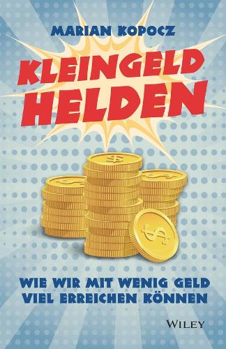 Паперова книга «Kleingeldhelden: Wie wir mit wenig Geld viel erreichen konnen», автор Маріан Копоч - фото №1