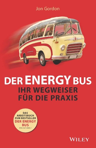 Бумажная книга «Der Energy Bus: Ihr Wegweiser für die Praxis», авторов Эми П. Келли, Беата Дариус, Джон Гордон - фото №1