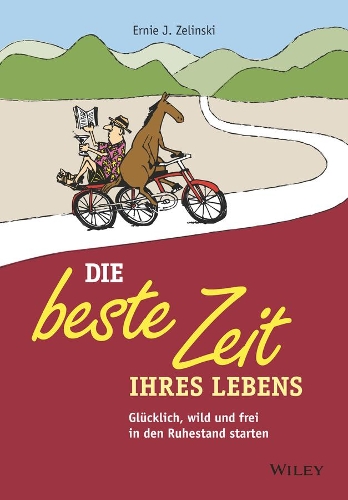 Бумажная книга «Die beste Zeit Ihres Lebens: Glücklich, wild und frei in den Ruhestand starten», автор Андреас Шиберле - фото №1