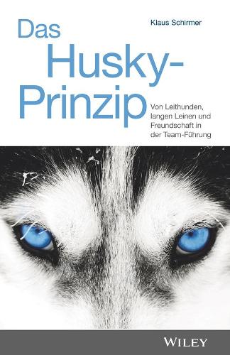 Паперова книга «Das Husky-Prinzip: Von Leithunden, langen Leinen und Freundschaft in der Team-Führung», автор Клаус Ширмер - фото №1