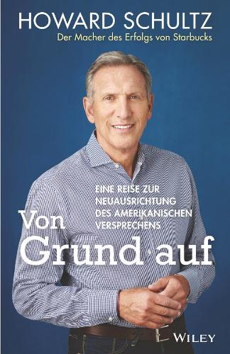 Паперова книга «Von Grund auf: Eine Reise zur Neuausrichtung des amerikanischen Versprechens», авторів Говард Шульц, Джоанна Гордон - фото №1