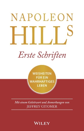 Бумажная книга «Napoleon Hills Erste Schriften: Weisheiten für ein wahrhaftiges Leben», автор Джеффри Гитомер - фото №1