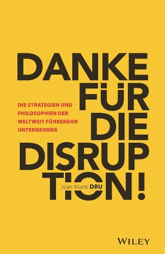Бумажная книга «Danke für die Disruption!: Die Strategien und Philosophien der weltweit führenden Unternehmer», автор Жан-Мари Дру - фото №1