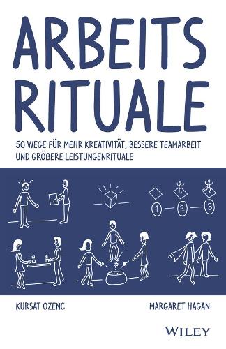 Бумажная книга «Arbeitsrituale: 50 Wege für mehr Kreativität, bessere Teamarbeit und größere Leistungenrituale», авторов Курсат Озенк, Маргарет Хейген - фото №1