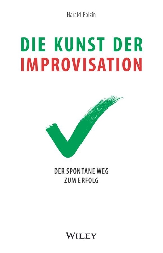 Бумажная книга «Die Kunst der Improvisation: Der spontane Weg zum Erfolg», автор Харальд Ползин - фото №1
