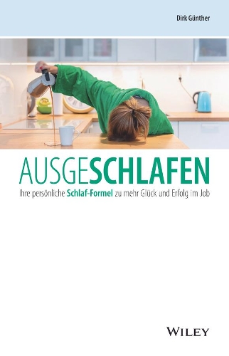 Бумажная книга «Ausgeschlafen: Ihre persönliche Schlaf-Formel zu mehr Glück und Erfolg im Job», автор Дирк Гюнтер - фото №1