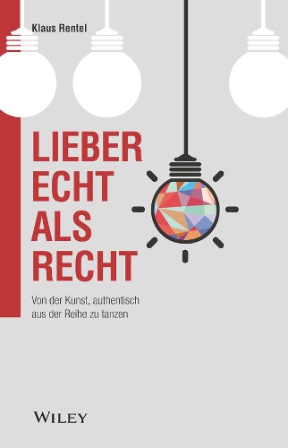 Бумажная книга «Lieber echt als recht: Von der Kunst, authentisch aus der Reihe zu tanzen», автор Клаус Рентель - фото №1