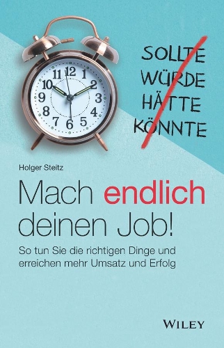 Бумажная книга «Mach endlich deinen Job!: So tun Sie die richtigen Dinge und erreichen mehr Umsatz und Erfolg», автор Хольгер Штайц - фото №1