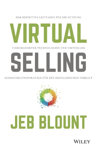 Бумажная книга «Virtual Selling: Der definitive Leitfaden für die Nutzung videobasierter Technologie und virtueller Kommunikationskanäle für den erfolgreichen Verkauf», автор Джеб Блаунт - фото №1