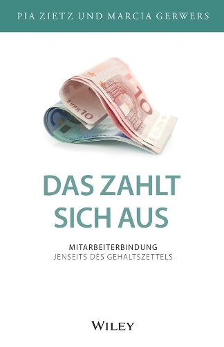 Бумажная книга «Das zahlt sich aus: Mitarbeiterbindung jenseits des Gehaltszettels», авторов Марсия Герверс, Пиа Зиц - фото №1