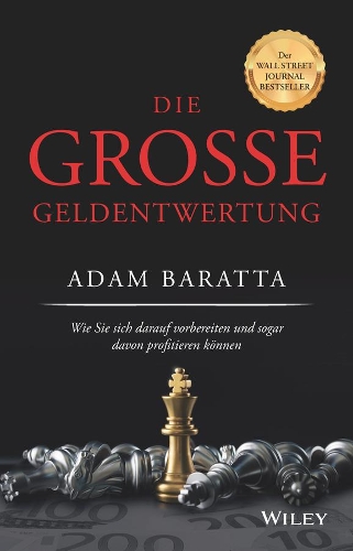 Бумажная книга «Die große Geldentwertung: Wie Sie sich darauf vorbereiten und sogar davon profitieren können», автор Адам Баратта - фото №1