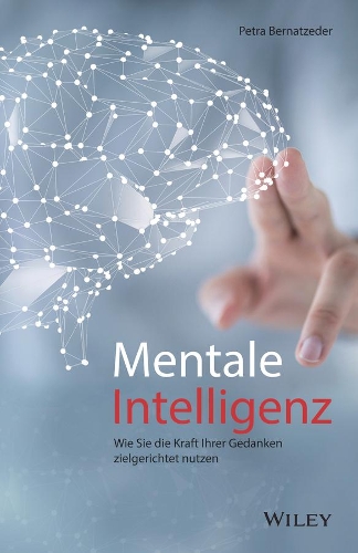 Бумажная книга «Mentale Intelligenz: Wie Sie die Kraft Ihrer Gedanken zielgerichtet nutzen», автор Петра Бернацедер - фото №1