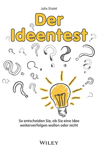 Паперова книга «Der Ideentest: So entscheiden Sie, ob Sie eine Idee weiterverfolgen wollen oder nicht», автор Джулія Шалет - фото №1