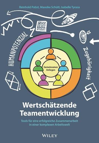 Бумажная книга «Wertschätzende Teamentwicklung: Tools für eine erfolgreiche Zusammenarbeit in einer komplexen Arbeitswelt», автор Райнхольд Пабст - фото №1