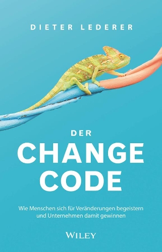 Паперова книга «Der Change-Code: Wie Menschen sich für Veränderungen begeistern und Unternehmen damit gewinnen», автор Дітер Ледерер - фото №1