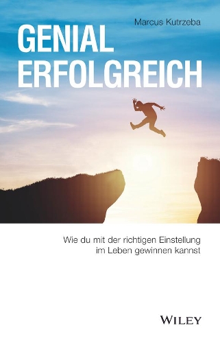 Бумажная книга «Genial erfolgreich: Wie du mit der richtigen Einstellung im Leben gewinnen kannst», автор Маркус Кутрзеба - фото №1