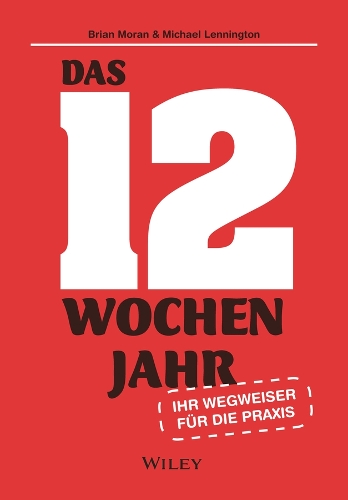 Паперова книга «Das 12-Wochen-Jahr: Ihr Leitfaden für die Praxis: Wie Sie in 12 Wochen mehr schaffen als andere in 12 Monaten», авторів Брайан П. Моран, Майкл Леннінгтон - фото №1
