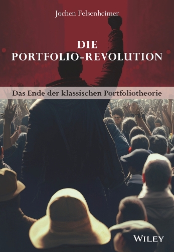 Паперова книга «Die Portfolio-Revolution: Das Ende der klassischen Portfoliotheorie», автор Йохен Фельзенгаймер - фото №1