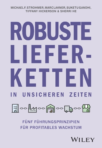Бумажная книга «Robuste Lieferketten in unsicheren Zeiten: Fünf Führungsprinzipien für profitables Wachstum», авторов Марк Лакнер, Майкл Ф. Штромер, Шерри Хе, Сукету Ганди, Тиффани Хикерсон - фото №1