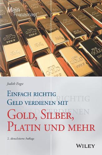 Бумажная книга «Einfach richtig Geld verdienen mit Gold, Silber, Platin und mehr», автор Джудит Энгст - фото №1