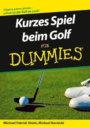 Бумажная книга «Kurzes Spiel beim Golf für Dummies», авторов Майкл Керницкий, Майкл Патрик Шилз - фото №1
