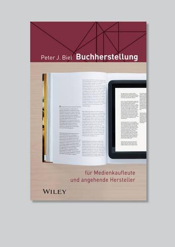 Бумажная книга «Buchherstellung für Medienkaufleute und Angehende Hersteller», автор Питер Дж. Биль - фото №1