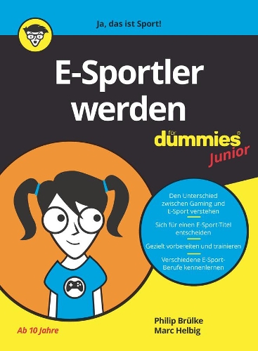 Бумажная книга «E-Sportler Werden für Dummies Junior», авторов Марк Хельбиг, Филип Брюльке - фото №1