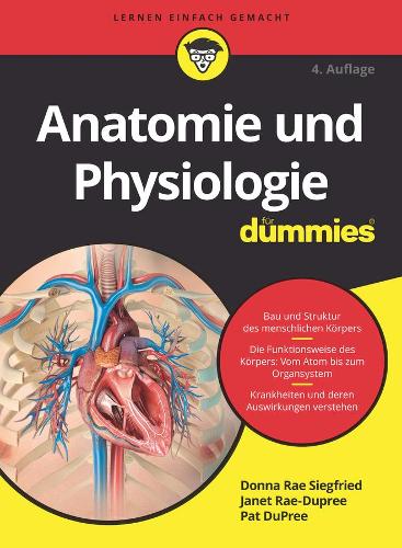 Бумажная книга «Anatomie und Physiologie für Dummies», авторов Донна Рэй Зигфрид, Джанет Рэй-Дюпри, Пэт Дюпри - фото №1