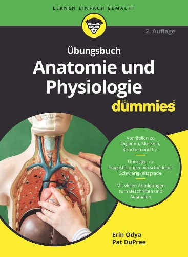 Бумажная книга «Übungsbuch Anatomie und Physiologie für Dummies», авторов Эрин Одиа, Пэт Дюпри - фото №1
