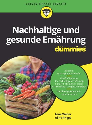 Паперова книга «Nachhaltige und gesunde Ernährung für Dummies», авторів Аліне Пріґґе, Ніна Вебер - фото №1