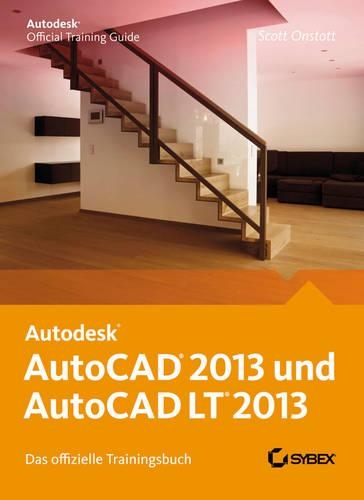 Бумажная книга «AutoCAD 2013 und AutoCAD LT 2013: Das offizielle Trainingsbuch», автор Скотт Онстотт - фото №1