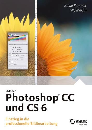 Бумажная книга «Adobe Photoshop CC und CS 6: Einstieg in die professionelle Bildbearbeitung», авторов Дилек Мерсин, Изольда Коммер - фото №1
