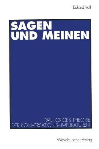 Паперова книга «Sagen und Meinen: Paul Grices Theorie der Konversations-Implikaturen», автор Екард Рольф - фото №1