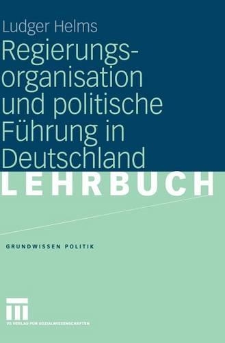 Бумажная книга «Regierungsorganisation und politische Führung in Deutschland», автор Людгер Хелмс - фото №1